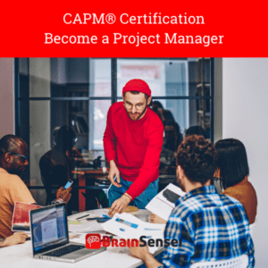 CAPM Certification - Become a Project Manager